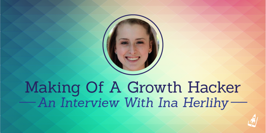 Making Of A Growth Hacker-AN Interview With Ina Herlihy