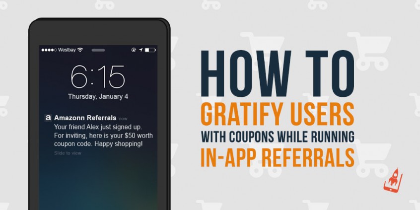 AppVirality Coupon Pools- How To Gratify Users With Coupons While Running In-App Referrals