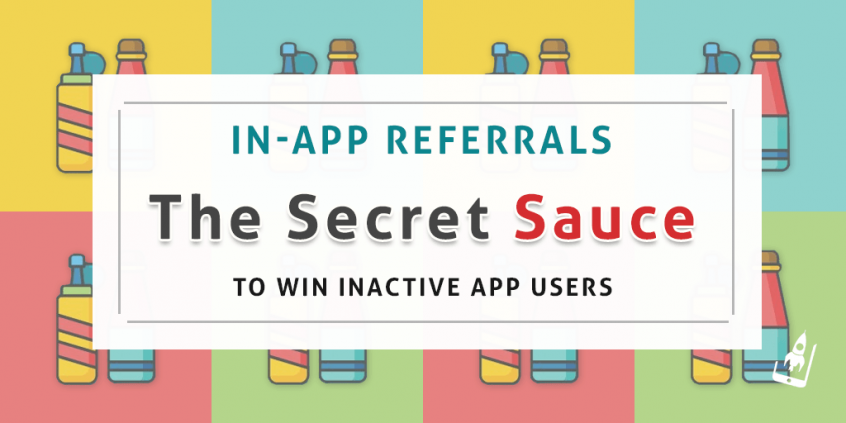In-App Referrals- The Secret Sauce To Win Inactive App Users