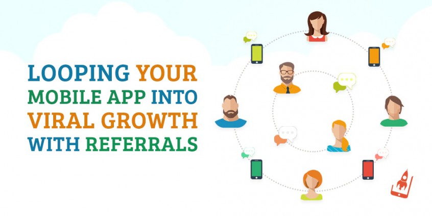 Looping Your Mobile App Into Viral Growth With Referrals