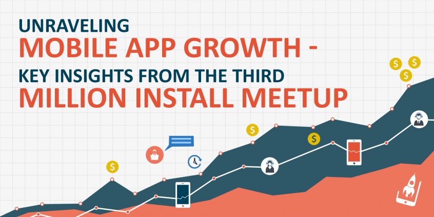 Unraveling Mobile App Growth - Key Insights From The Third Million Install Meetup